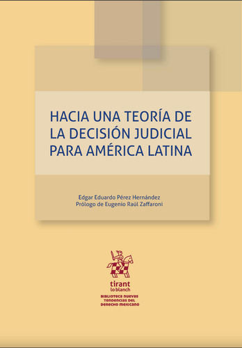 Hacia Una Teoría De La Decisión Judicial Para América Latina