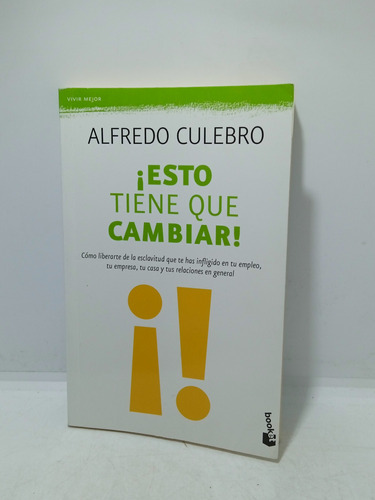 Esto Tiene Que Cambiar - Alfredo Culebro - Autoayuda - 2016