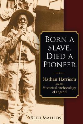 Libro Born A Slave, Died A Pioneer : Nathan Harrison And ...