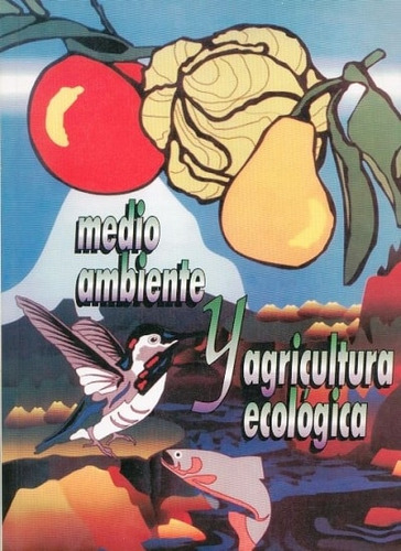 Libro Medio Ambiente Y Agricultura Ecológica
