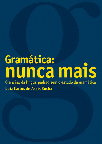 Gramática: Nunca Mais!, De Rocha, Luiz Carlos De Assis. Editorial Wmf Martins Fontes - Pod, Capa Mole Em Português, 2007