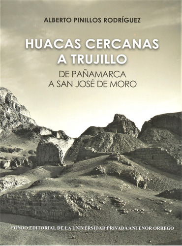 Huacas Cercanas A Trujillo - Alberto Pinillos Rodríguez