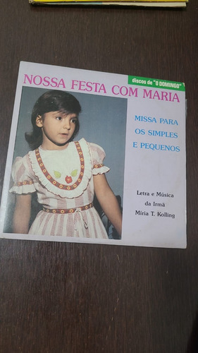 Compacto Vinil Nossa Festa Com Maria - Missa P Pequenos Estandar (Usado)