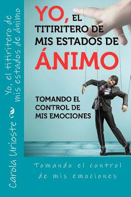 Libro Yo, El Titiritero De Mis Estados De Animo: Tomando ...