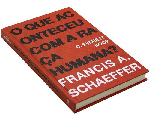 O Que Aconteceu Com A Raça Humana?, De Charles Everest Koop E Francis August Schaeffer. Editora Monergismo, Capa Dura Em Português