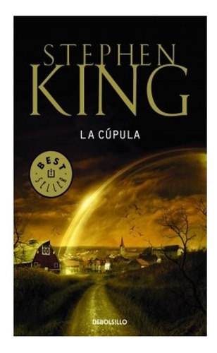 La Cúpula Stephen King Debolsillo None