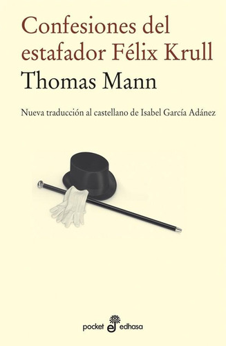 Confesiones Del Estafador Félix Krull - Thomas Mann