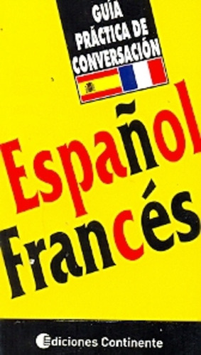 Espa/ol - Frances ( Nva.edicion ) (ed.arg.) Guia Practica Co