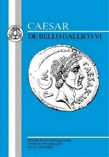 Gallic War: Bk.6, De Julius Caesar. Editorial Bloomsbury Publishing Plc, Tapa Blanda En Inglés