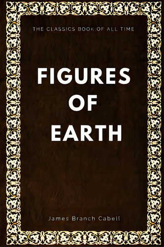 Figures Of Earth, De Cabell, James Branch. Editorial Createspace, Tapa Blanda En Inglés