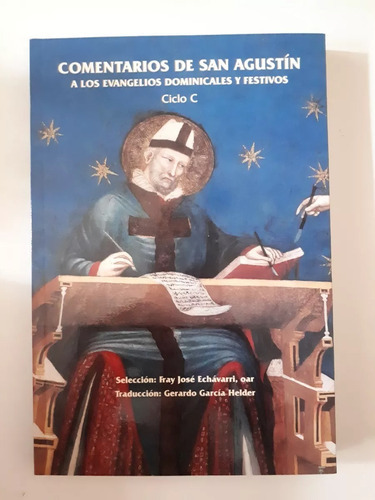 Comentarios de san Agustín a los evangelios dominicales y festivos. Ciclo C, de Fray Jose Echavarri. Editorial AMICO, tapa blanda en español