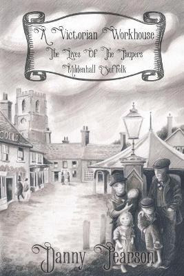 Libro A Victorian Workhouse - Lives Of The Paupers : Mild...