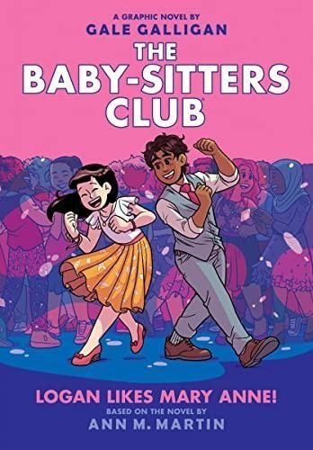 Logan Likes Mary Anne!: A Graphic Novel (the Baby-sitters Cl