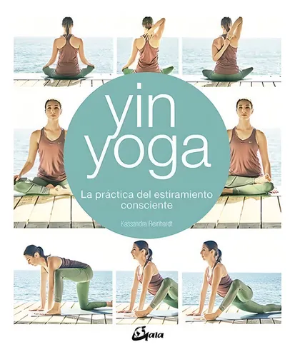 comprar Yin Yoga: La Práctica Del Estiramiento Consciente