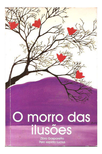 O Morro Das Ilusões - Zibia Gaspareto (Usado)