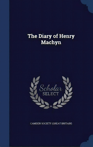 The Diary Of Henry Machyn, De Camden Society (great Britain). Editorial Swing, Tapa Dura En Inglés