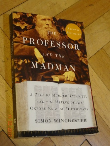 The Professor And The Madman. The Making Of The Oxford &-.
