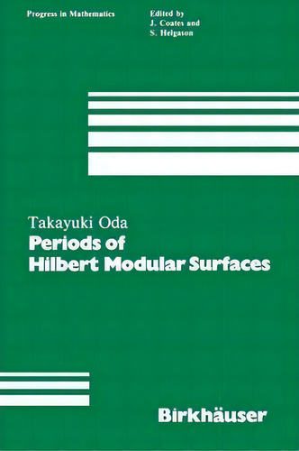 Periods Of Hilbert Modular Surfaces, De T. Oda. Editorial Birkhauser Boston Inc, Tapa Blanda En Inglés