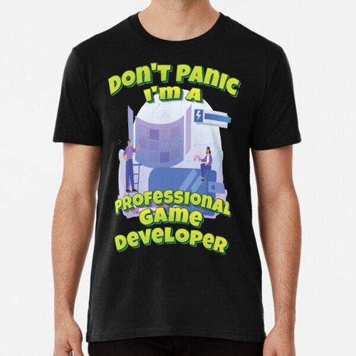 Remera Don't Panic Soy Un Desarrollador De Juegos Profesiona