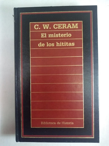 C.w. Ceram _ El Misterio De Los Hititas. (21)