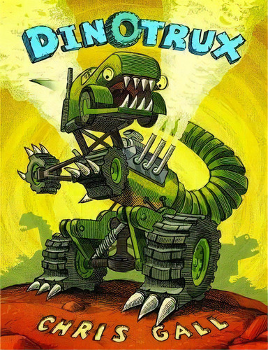 Dinotrux, De Chris Gall. Editorial Little Brown Company, Tapa Dura En Inglés