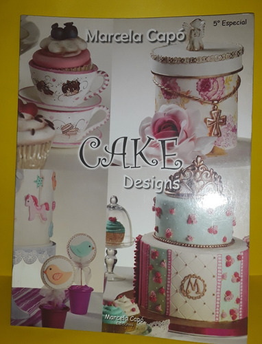  Libro Cake Designs -decoración De Tortas Marcela Capo