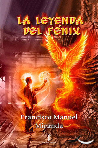 Leyenda Del Fenix,la - Miranda,francisco Manuel