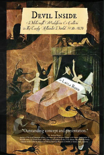 Devil Inside Witchcraft, Maleficia & Culture In The Early Atlantic World, 1450-1820, De Presant Rose Rudd, Layla. Editorial Lulu Pr, Tapa Blanda En Inglés