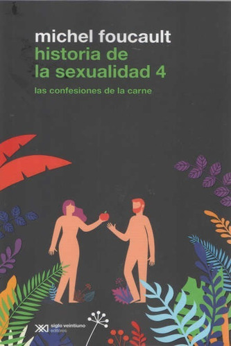 Historia De La Sexualidad 4 - Foucault - Siglo Xxi - Libro