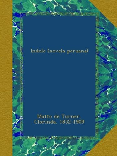 Libro: Indole (novela Peruana) (spanish Edition)