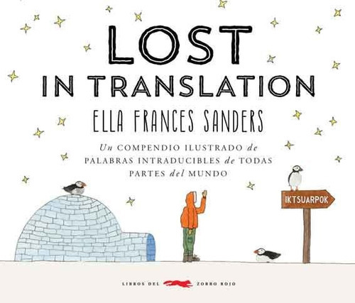 Lost In Translation, De Ella Frances Sanders, Ella Frances Sanders, Ella Frances Sanders, Ella Frances Sanders. Editorial Libros Del Zorro Rojo En Español