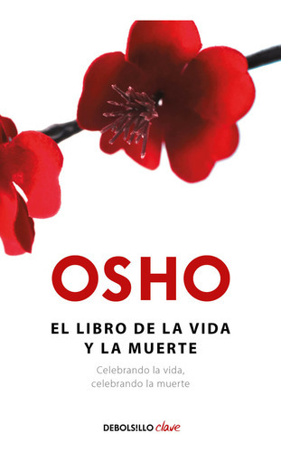 El Libro De La Vida Y La Muerte, De Osho. Editorial Debolsillo, Tapa Blanda En Español