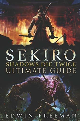 Book : Sekiro Shadows Die Twice Ultimate Game Guide...