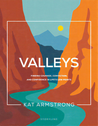 Valleys: Finding Courage, Conviction, And Confidence In Life's Low Points, De Armstrong, Kat. Editorial Nav Pr, Tapa Blanda En Inglés