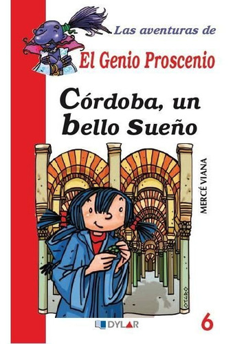 Aventuras Genio Proscenio 6 Cordoba Un Bello Sueño - Via...