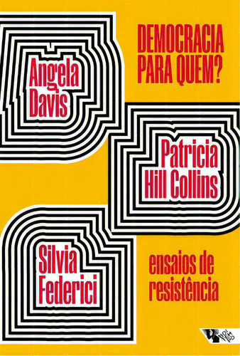 Democracia Para Quem?: Ensaios De Resistência, De Federici, Silvia. Editora Boitempo Editorial, Capa Mole, Edição 1 Em Português, 2023