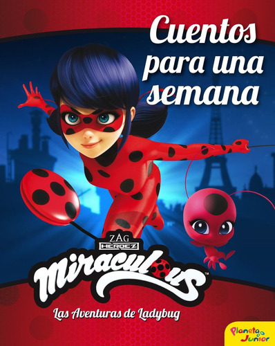 Miraculous. Las Aventuras De Ladybug. Cuentos Para Una Semana, De Miraculous., Vol. 0. Editorial Planeta Junior, Tapa Dura, Edición 0 En Español, 2020