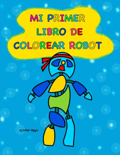 Mi Primer Libro De Colorear Robot: Cuaderno Para Colorear Pa