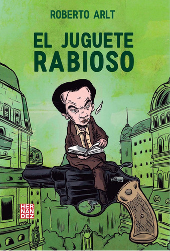 El Juguete Rabioso - Arlt, Roberto