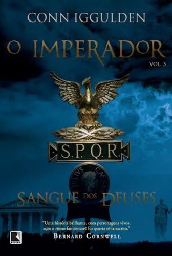 O sangue dos deuses (Vol. 5 O Imperador), de Iggulden, Conn. Série O imperador (5), vol. 5. Editora Record Ltda., capa mole em português, 2014