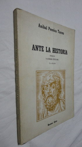 Ante La Historia- Anibal Pereira Torres- 2a. Edicion