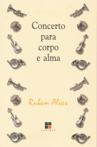 Concerto para corpo e alma, de Alves, Rubem. M. R. Cornacchia Editora Ltda., capa mole em português, 2012