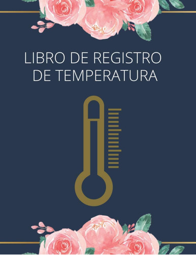 Libro: Libro De Registro De Temperatura: Para Empleados - Ra