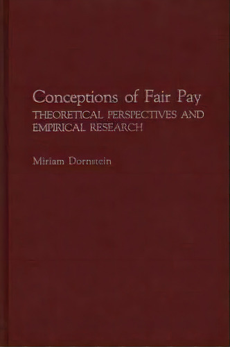 Conceptions Of Fair Pay, De Miriam Dornstein. Editorial Abc Clio, Tapa Dura En Inglés