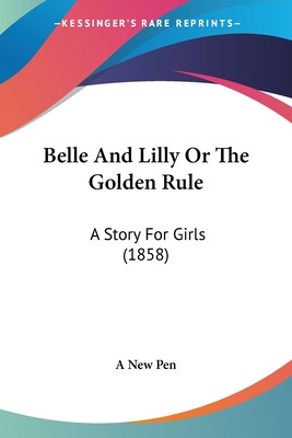 Libro Belle And Lilly Or The Golden Rule: A Story For Gir...