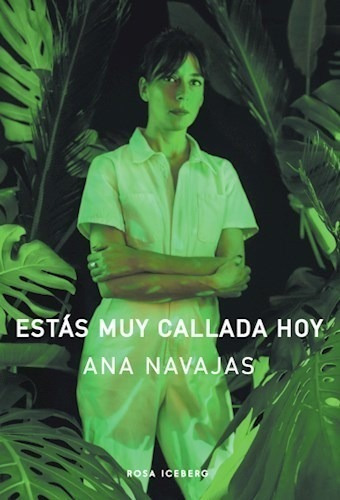 Libro Estas Muy Callada Hoy De Ana Navajas