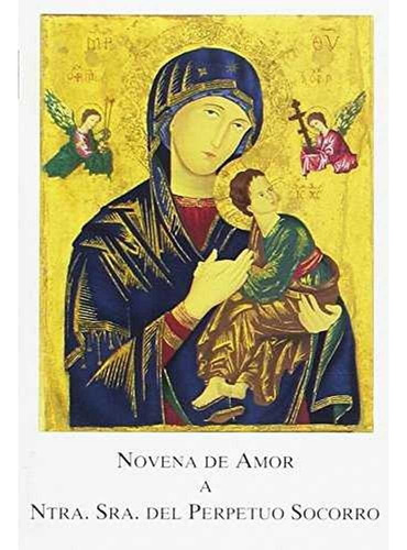 Novena De Amor A Nuestra Seãâ±ora Del Perpetuo Socorro (10. Ed.), De Sarabia Barbero, Ramón. Editorial El Perpetuo Socorro En Español