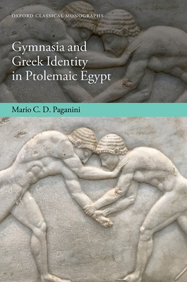 Libro Gymnasia And Greek Identity In Ptolemaic Egypt - Pa...