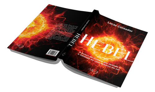 HEBEL: A BUSCA DO HOMEM POR SENTIDO E A VAIDADE DA VIDA DEBA, de Lucas Contador. Editora AGAPE - NOVO SECULO, capa mole em português