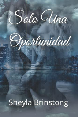 Libro: Solo Una Oportunidad (spanish Edition)